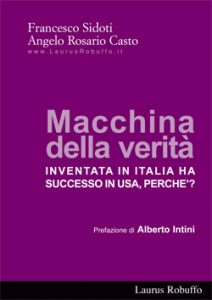 MACCHINA DELLA VERITÀ. INVENTATA IN ITALIA HA SUCCESSO IN USA, PERCHÉ?