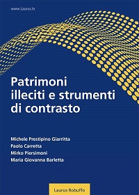 O7_Laurus_Patrimoni illeciti e strumenti di contrasto_di_Michele Prestipino Giarritta_Paolo Carretta_Maria Giovanna Barletta_Mirko Piersimoni_copertina200x280pixel