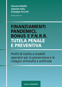 FINANZIAMENTI PANDEMICI, BONUS E P.N.R.R. TUTELA PENALE E PREVENTIVA