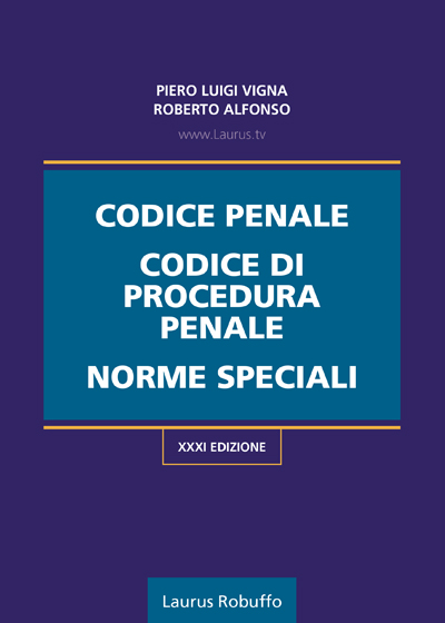 A59_Codice_Penale_Codice_di_Procedura_Penale_Norme_speciali_di_Piero_Luigi_Vigna_Roberto_Alfonso_XXXI_edizione_2023_ copertina_400x560