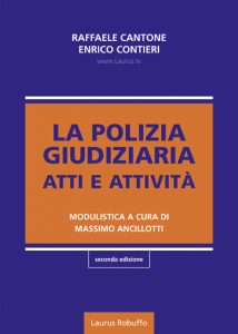 Laurus_Robuffo_La_Polizia_Giudiziaria_Atti_e_attvità_di_Raffaele_Cantone_Enrico_Contieri_II_edizione_copertina_400x560pixel