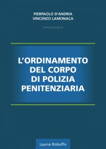 Laurus_Robuffo_L_Ordinamento_del_Corpo_di_Polizia_Penitenziaria_di_Pierpaolo_D_Andria_Vincenzo_Lamonaca_I_edizione_2024_copertina400x560pixel