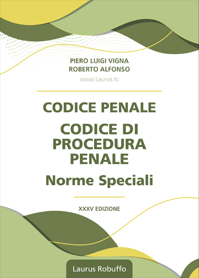 Laurus_Robuffo_Codice_Penale_Codice_di_Procedura_Penale_Norme_speciali_XXXV_edizione_luglio_2025_di_Piero_Luigi_Vigna_Roberto_Alfonso_copertina400x560pixel