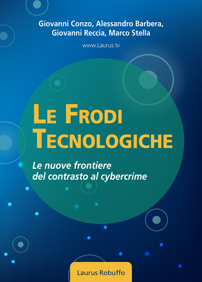 Laurus_Robuffo_Le_frodi_tecnologiche_di_Giovanni_Conzo_Alessandro_Barbera_Giovanni_Reccia_Marco_Stella_I_edizione_2025_copertina400x560pixel