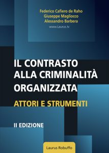 Laurus_Robuffo_Il_contrasto_alla_criminalità_organizzata_attori_e_strumenti_di_Federico_Cafiero_de_Raho_Alessandro_Barbera_Giuseppe_Magliocco_II_edizione_2025_copertina400x560pixel Laurus_Robuffo_Il_contrasto_alla_criminalità_organizzata_attori_e_strumenti_di_Federico_Cafiero_de_Raho_Alessandro_Barbera_Giuseppe_Magliocco_II_edizione_2025_copertina400x560pixel