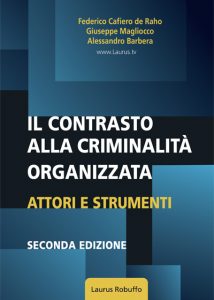 Laurus_Robuffo_Il_contrasto_alla_criminalità_organizzata_attori_e_strumenti_di_Federico_Cafiero_de_Raho_Alessandro_Barbera_Giuseppe_Magliocco_II_edizione_2025_copertina400x560pixels Laurus_Robuffo_Il_contrasto_alla_criminalità_organizzata_attori_e_strumenti_di_Federico_Cafiero_de_Raho_Alessandro_Barbera_Giuseppe_Magliocco_II_edizione_2025_copertina400x560pixels