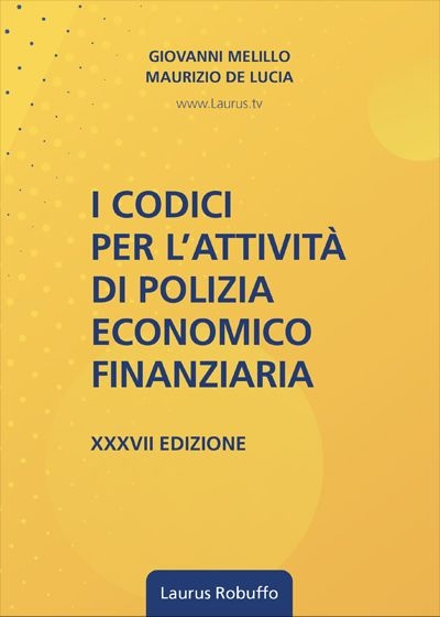 I CODICI PER L’ATTIVITA’ DI POLIZIA ECONOMICO-FINANZIARIA